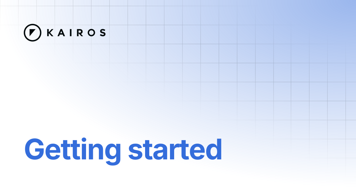 Getting started | v0.1 | Kairos API Documentation